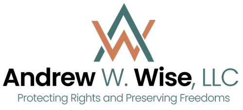 Andrew W. Wise, LLC | Protecting Rights and Preserving Freedoms